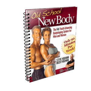 Old School New Body: Your Path to Reversing Aging and Fitness Success